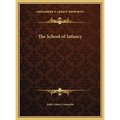 The School of Infancy - Hardcover