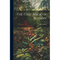 The First Book of Botany - Paperback