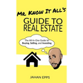 Mr. Know It All's Guide to Real Estate - Paperback