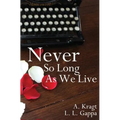 Never So Long As We Live - Paperback