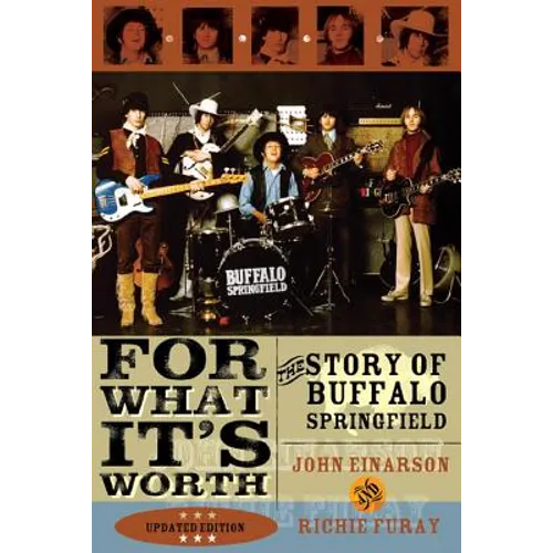 For What It's Worth: The Story of Buffalo Springfield - Paperback