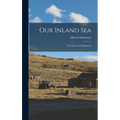 Our Inland sea; the Story of a Homestead - Hardcover