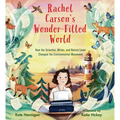 Rachel Carson's Wonder-Filled World: How the Scientist, Writer, and Nature Lover Changed the Environmental Movement - Hardcover