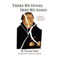 There We Stood, Here We Stand: Eleven Lutherans Rediscover Their Catholic Roots - Paperback