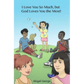 I Love You So Much, but God Loves You the Most! - Paperback