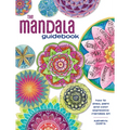 The Mandala Guidebook: How to Draw, Paint and Color Expressive Mandala Art - Paperback
