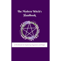 The Modern Witch's Handbook: A Workbook for Exploring Paganism and Magic: A Workbook for Exploring Paganism and Magic - Hardcover