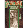 Backwoodsmen: Stockmen and Hunters Along a Big Thicket River Valley - Paperback