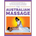 The Australian Massage: A step by step resource to Australian massage, a powerful ally in your healthcare regime - Hardcover