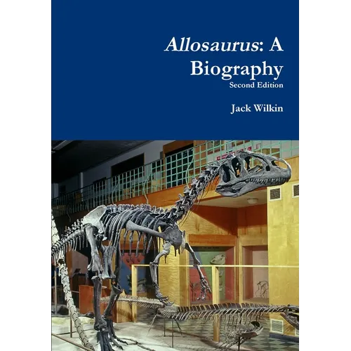Allosaurus: A Biography - Paperback