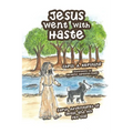 Jesus Went with Haste: Early Adventures of Jesus and His Pet Dog - Paperback