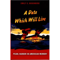 A Date Which Will Live: Pearl Harbor in American Memory - Paperback
