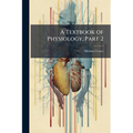 A Textbook of Physiology, Part 2 - Paperback