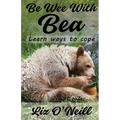 Be Wee With Bea: Learn Ways To Cope - Paperback