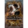 Better in Black: Ten Stories of Shadowhunter Romance - Hardcover