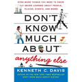 Don't Know Much About(r) Anything Else: Even More Things You Need to Know But Never Learned about People, Places, Events, and More! - Paperback
