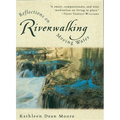 Riverwalking: Reflections on Moving Water - Paperback