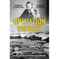 Operation Victory: The Personal Record of Field-Marshal Montgomery's Chief of Staff, From Alamein to the Final Surrender in Germany - Paperback