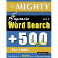 The Mighty Japanese Word Search - 500 Puzzles for Adults - Delta Classics - Giant Edition - Find 10,000 Words, the Ultimate Challenge! - Paperback