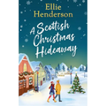 A Scottish Christmas Hideaway: A heartwarming festive romance of second chances, snowy nights and the magic of coming home - Paperback