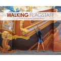 Walking Flagstaff: A Photo Journal by George Breed - Hardcover