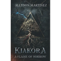 Kiakora: A Flame of Sorrow - Paperback