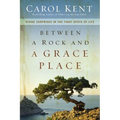 The Between a Rock and a Grace Place: Divine Surprises in the Tight Spots of Life - Paperback