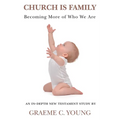 Church is Family: Becoming More of Who We Are - Paperback