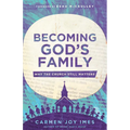 Becoming God's Family: Why the Church Still Matters - Paperback