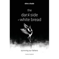 The Dark Side of White Bread - Paperback
