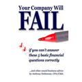 YOUR COMPANY WILL FAIL if you can't answer these 5 basic financial questions correctly - Paperback
