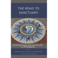 The Road to Sanctuary: Building Power and Community in Philadelphia - Hardcover