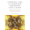 Looking Like a Language, Sounding Like a Race: Raciolinguistic Ideologies and the Learning of Latinidad - Paperback