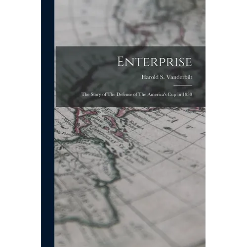 Enterprise: The Story of The Defense of The America's cup in 1930 - Paperback