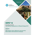 ISPD 15 International Symposium on Physical Design - Paperback