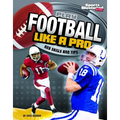 Play Football Like a Pro: Key Skills and Tips - Paperback