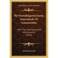 The Namalinganus'asana, Amarakosh Of Amarasimha: With The Commentary Of Kshirasvamin (1913) - Paperback