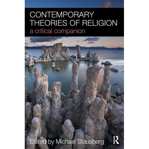 Contemporary Theories of Religion: A Critical Companion - Paperback