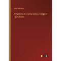An Epitome of Leading Conveyancing and Equity Cases - Paperback