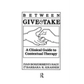 Between Give And Take: A Clinical Guide To Contextual Therapy - Paperback