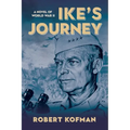 Ike's Journey: A Novel of World War II - Paperback