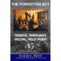 The Forgotten Act: General Sherman's Special Field Order Number 15 - Paperback