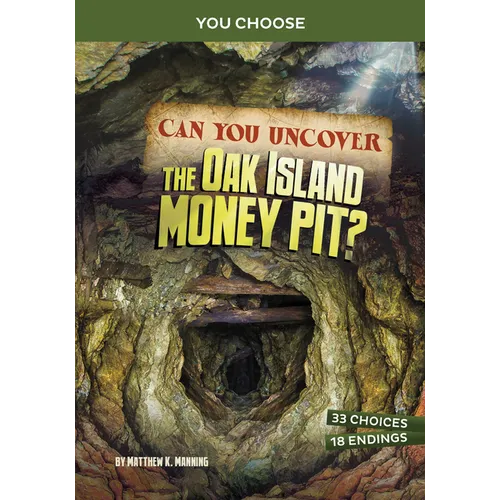 Can You Uncover the Oak Island Money Pit?: An Interactive Treasure Adventure - Hardcover