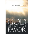 God Showed Me Favor - Paperback