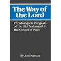 The Way of the Lord: Christological Exegesis of the Old Testament in the Gospel of Mark - Paperback