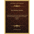 The Watseka Wonder: A Startling And Instructive Psychological Study And Well Authenticated Instance Of Angelic Visitation (1878) - Hardcover