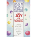 The Joy of Working: The 30-Day System to Success, Wealth, and Happiness on the Job - Paperback