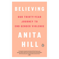 Believing: Our Thirty-Year Journey to End Gender Violence - Paperback
