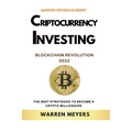 Cryptocurrency Investing Blockchain Revolution 2022 the Best Strategies to Become a Crypto Millionaire - Paperback