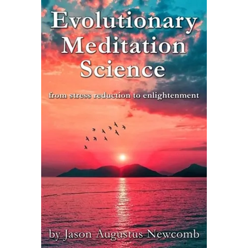 Evolutionary Meditation Science: from stress reduction to enlightenment - Paperback